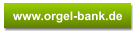 www.orgel-bank.de